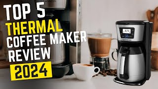 Top 5 Best Thermal Coffee Makers of 2024