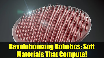 Revolutionizing Robotics: Soft Materials That Compute!