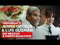 Wednesday&#39;s Jenna Ortega &amp; Luis Guzmán Eat Mexican &amp; Puerto Rican Food | Taste Buds | Netflix