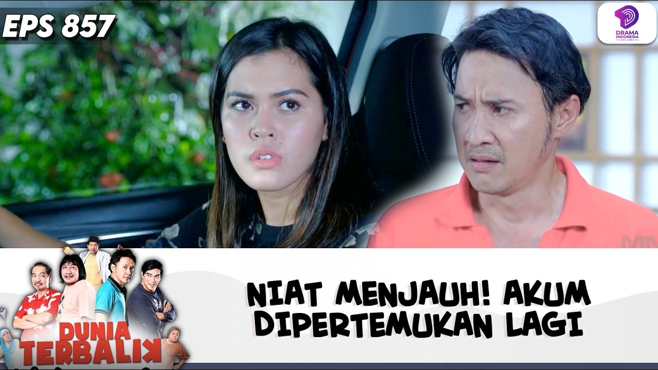 SUDAH NIAT MENJAUH! AKUM MALAH DIPERTEMUKAN LAGI | DUNIA TERBALIK | EPS.857 (1/6)