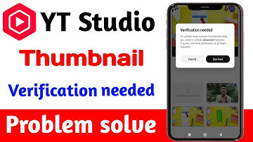 Verification needed to upload more daily thumbnail || youtube thumbnail verification needed problem