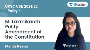 Amendment of the Constitution | M. Laxmikanth Polity | UPSC CSE 2021/22 | The Concept | Mehla Reena