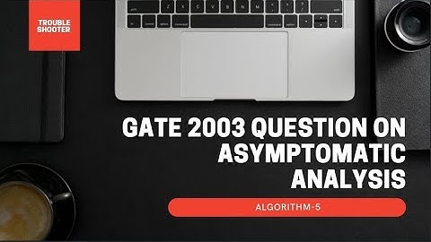 GATE 2003 QUESTION ON ASYMPTOTIC ANALYSIS|#AIR90