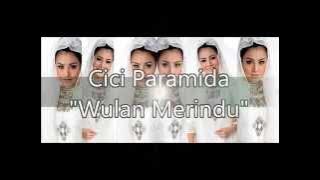 Wulan Merindu by Cici Paramida ( With Lyrics)