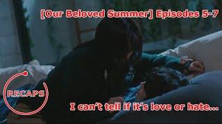 Falling in love with my ex [Our Beloved Summer] Episodes 5,6,7
