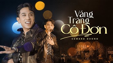 VẦNG TRĂNG CÔ ĐƠN - DƯƠNG EDWARD live at #Lululola
