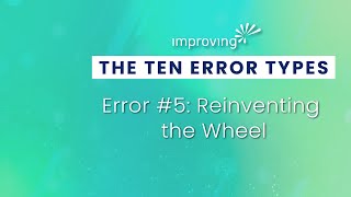 The Ten Error Types - Error #5  Reinventing the Wheel