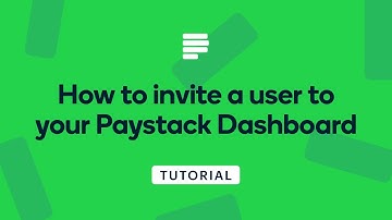 How to invite a user to your Paystack Dashboard
