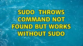 Sudo ＜any command＞ throws: Command not found but works without sudo