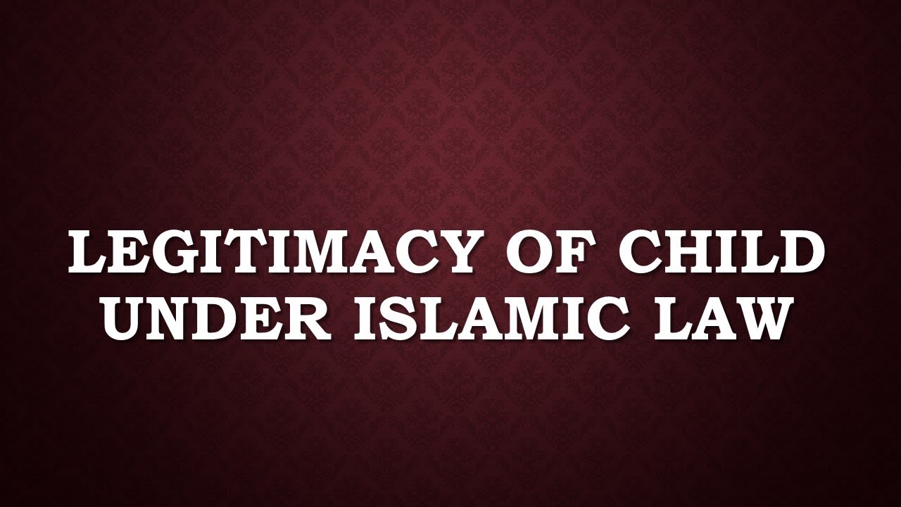 legitimacy of child under Islamic Law