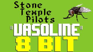 Vasoline [8 Bit Tribute to Stone Temple Pilots] - 8 Bit Universe