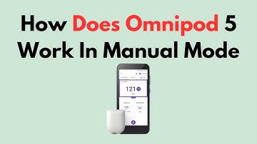How Does Omnipod 5 Work in Manual Mode? | Basal Rate & User-Controlled Features