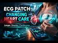 Wearable ECG Patches Are Changing Heart Monitoring