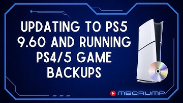 Updating to PS5 9.60 and Running PS4/5 Game Backups