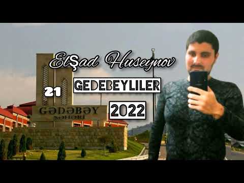 Gedebeyliler yeni mahnı 2022 Elşad Huseynov official