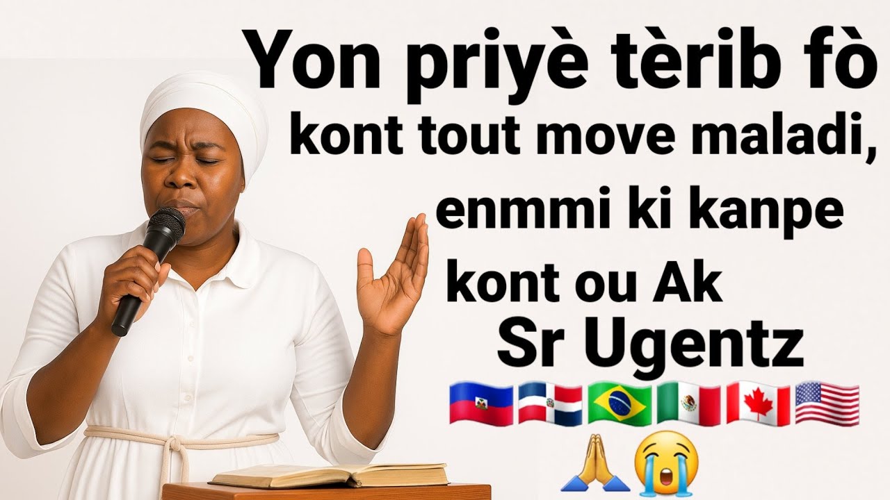 Yon priyè tèrib fò kont tout move maladi, enmmi ki kanpe kont ou Ak Sr Ugentz🙏😭#louange #prière Live
