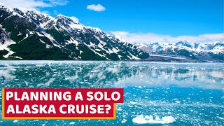 How To Plan A Solo Alaska Cruise?