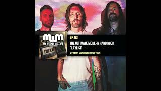 The Ultimate Modern Hard Rock Playlist (w/ Sandy MacKinnon of Royal Tusk)