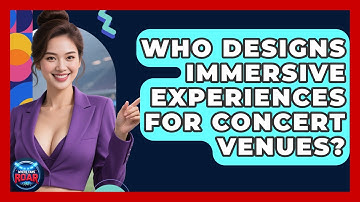 Who Designs Immersive Experiences for Concert Venues? | Where the Fans Roar