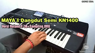 Maya || Dangdut KN1400 Versi Roland E-38 ORG