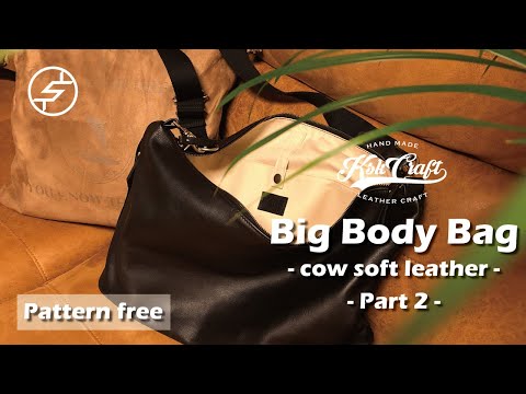 Leather Craft】Big Body Bag -part 2-（pattern free） - YouTube