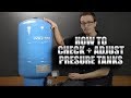 How to Check and Adjust Pressure Tanks