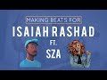 Making Beats For: Isaiah Rashad ft. SZA | (Using Ableton Live)
