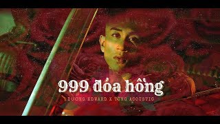 999 ĐOÁ HỒNG ACOUSTIC COVER | Dương Edward x Tùng Acoustic | Audio 2019 chords