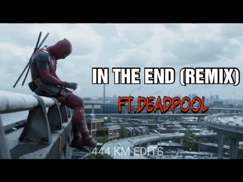 IN THE END (REMIX) | DEADPOOL ROAD CHASE SCENE | LINKIN PARK | 444 KM EDITS