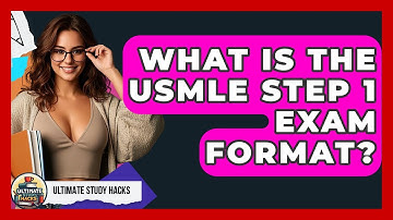 What Is The USMLE Step 1 Exam Format? - Ultimate Study Hacks