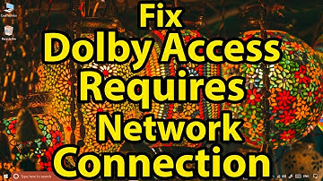 Fix Dolby Access requires a network connection