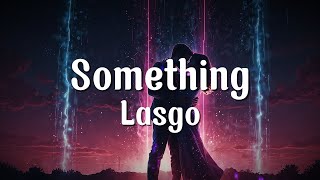 Lasgo - Something Lyrics