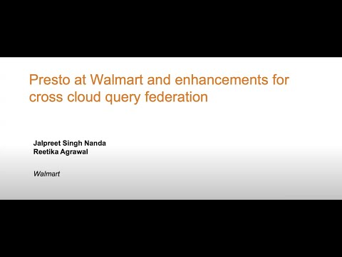 Presto at Walmart and enhancements for cross cloud query federation