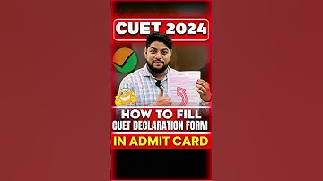 How to fill CUET Self-Declaration in Admit Card 💯 #shorts