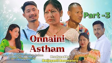 Onnaini Astham part-3(अननायनि आस्थाम)/Bodo tragedy short movie 2025/Raja | Practical #love #comedy 