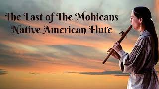 [1 Hour] The Last of The Mohicans | Native American Flute | Relaxing Music