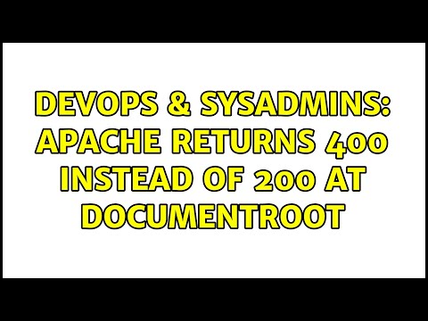 DevOps & SysAdmins: Apache returns 400 instead of 200 at DocumentRoot