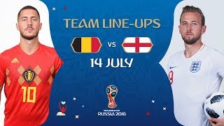 LINEUPS –  BELGIUM v ENGLAND - MATCH 63 @ 2018 FIFA World Cup™