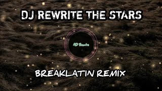 DJ REWRITE THE STARS (Breaklatin) AD Beats