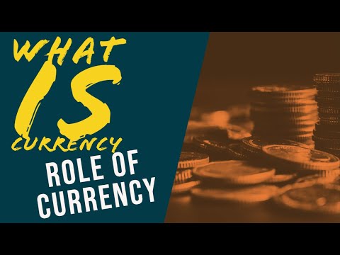 What is Currency Series: The Role of Currency