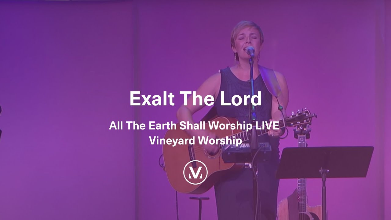 EXALT THE LORD | All The Earth Shall Worship LIVE | Vineyard Worship (Português do Brasil)