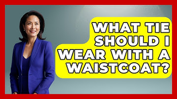 What Tie Should I Wear With A Waistcoat? - The Sharp Dressed Gent
