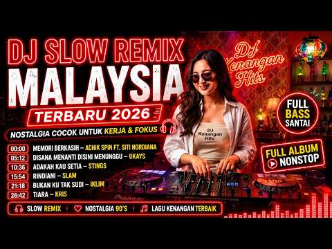 DJ Slow Remix Malaysia Terbaik 2026 🎶 Lagu Nostalgia Viral | Ukays, Slam, Iklim, Kris, Achik Spin Fu