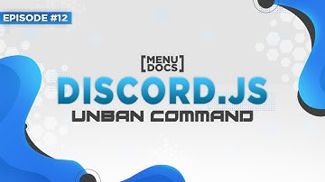 Discord.js v11 Bot Tutorial - Unban Command (Episode 12) | MenuDocs