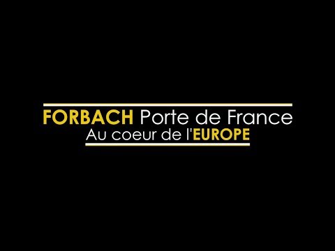 Forbach Porte de France, au cœur de l'Europe