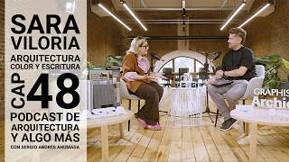 Cap 48: Arquitectura, color y escritura con Sara Viloria.