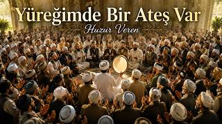 Yüreğimde Bir Ateş Var - Aşk Deyince Her Şey Güzel Olur Zikirli