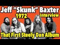 The Vibe On that First Steely Dan Album, Jeff Skunk Baxter Interview