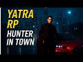 GRIND IN YATRA RP | HUNTER IS IN THE CITY | GTA5 RP #yatrarp #shorts