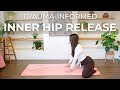 20-Minute Trauma-Informed Yoga for Hip Opening | Deep Stretches for Inner Hip Release